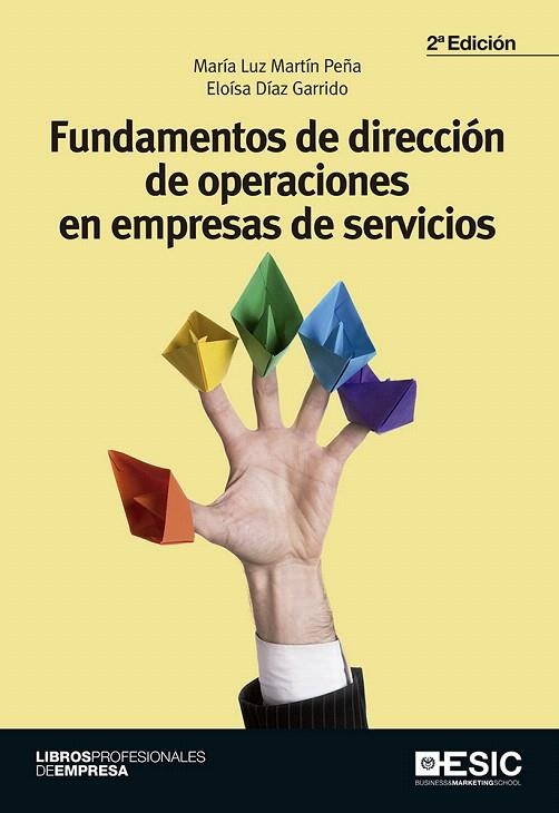 FUNDAMENTOS DE DIRECCION DE OPERACIONES EN EMPRESAS DE SERVICIOS | 9788416462582 | MARTIN DE PEÑA,MARIA LUZ/DIAZ GARRIDO,ELOISA | Llibreria Geli - Llibreria Online de Girona - Comprar llibres en català i castellà