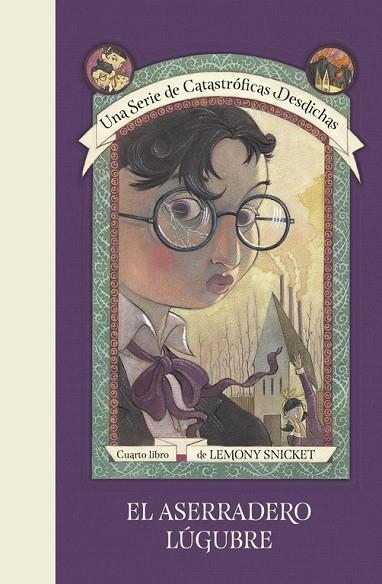 EL ASERRADERO LÚGUBRE (UNA SERIE DE CATASTRÓFICAS DESDICHAS 4) | 9788490438701 | LEMONY SNICKET | Llibreria Geli - Llibreria Online de Girona - Comprar llibres en català i castellà