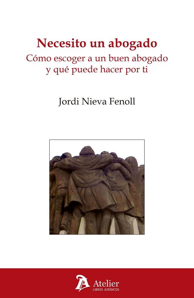 NECESITO UN ABOGADO.CÓMO ESCOGER A UN BUEN ABOGADO Y QUÉ PUEDE HACER POR TI | 9788416652662 | NIEVA FENOLL,JORDI | Llibreria Geli - Llibreria Online de Girona - Comprar llibres en català i castellà