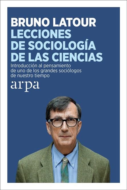 LECCIONES DE SOCIOLOGÍA DE LAS CIENCIAS | 9788416601387 | LATOUR,BRUNO | Llibreria Geli - Llibreria Online de Girona - Comprar llibres en català i castellà