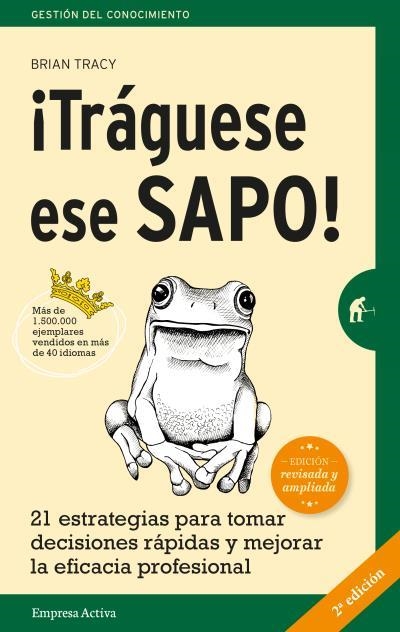 TRÁGUESE ESE SAPO!( ED. REVISADA) | 9788492921744 | TRACY,BRIAN | Llibreria Geli - Llibreria Online de Girona - Comprar llibres en català i castellà