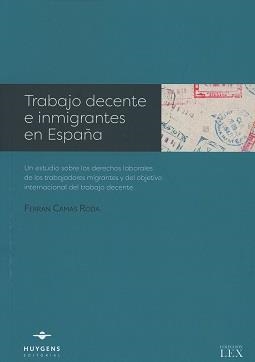 TRABAJO DECENTE E INMIGRANTES EN ESPAÑA | 9788415663782 | CAMAS RODA, FERRAN | Llibreria Geli - Llibreria Online de Girona - Comprar llibres en català i castellà