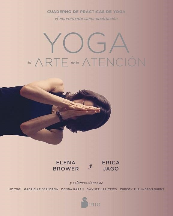 YOGA.EL ARTE DE LA ATENCIÓN | 9788416579914 | BROWER,ELENA/JAGO,ERICA | Llibreria Geli - Llibreria Online de Girona - Comprar llibres en català i castellà