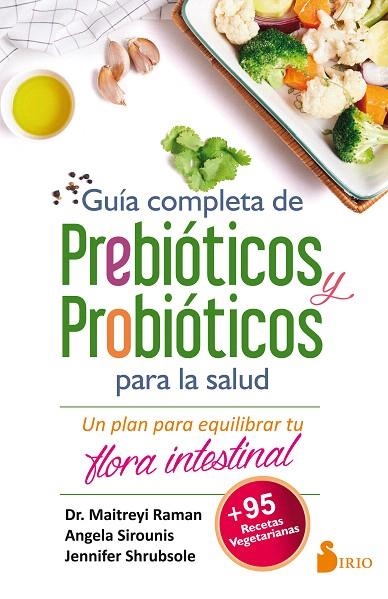 GUÍA COMPLETA DE PREBIÓTICOS Y PROBIÓTICOS PARA LA SALUD | 9788417030247 | RAMAN,MAITREYI/SIROUNIS,ANGELA/SHRUBSOLE,JENNIFER | Llibreria Geli - Llibreria Online de Girona - Comprar llibres en català i castellà