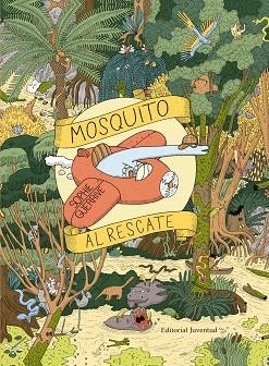 MOSQUITO AL RESCATE | 9788426144461 | GUERRIVE,SOPHIE | Llibreria Geli - Llibreria Online de Girona - Comprar llibres en català i castellà