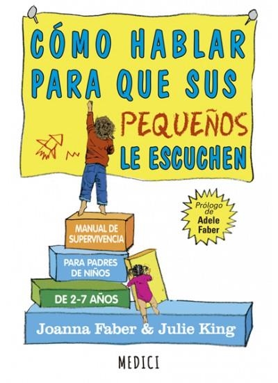 COMO HABLAR PARA QUE SUS PEQUEÑOS ESCUCHEN | 9788497991551 | JOANA,FABER/KING,JULIE | Llibreria Geli - Llibreria Online de Girona - Comprar llibres en català i castellà