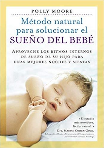 MÉTODO NATURAL PARA SOLUCIONAR EL SUEÑO DEL BEBE | 9788497991582 | MOORE,POLLY | Llibreria Geli - Llibreria Online de Girona - Comprar llibres en català i castellà