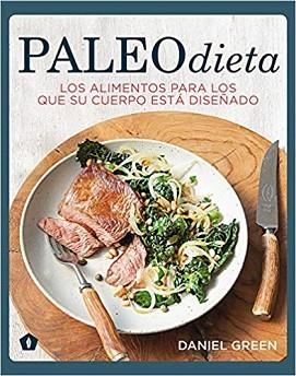 PALEODIETA.LOS ALIMENTOS PARA LOS QUE SU CUERPO ESTÁ DISEÑADO | 9788416407033 | DANIEL,GREEN | Llibreria Geli - Llibreria Online de Girona - Comprar llibres en català i castellà