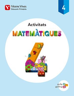 MATEMATIQUES(QUART DE PRIMÀRIA.ACTIVITATS.AULA ACTIVA) | 9788468229805 | FRAILE MARTIN, JAVIER | Llibreria Geli - Llibreria Online de Girona - Comprar llibres en català i castellà