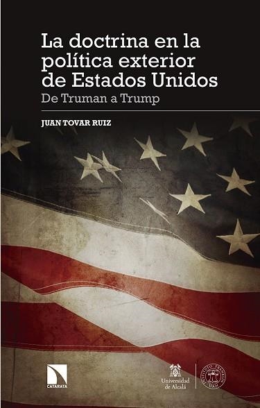 LA DOCTRINA EN LA POLÍTICA EXTERIOR DE ESTADOS UNIDOS.DE TRUMAN A TRUMP | 9788490973455 | TOVAR RUÍZ,JUAN | Libreria Geli - Librería Online de Girona - Comprar libros en catalán y castellano