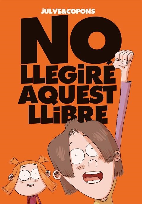 NO LLEGIRÉ AQUEST LLIBRE(PREMI LLIBRETER 2018 LITERATURA INFANTIL I JUVENIL) | 9788424661670 | COPONS,JAUME | Llibreria Geli - Llibreria Online de Girona - Comprar llibres en català i castellà