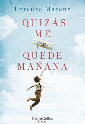 QUIZÁS ME QUEDE MAÑANA | 9788491391609 | MARONE,LORENZO | Llibreria Geli - Llibreria Online de Girona - Comprar llibres en català i castellà