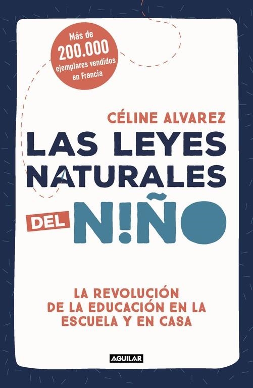 LAS LEYES NATURALES DEL NIÑO LA REVOLUCIÓN DE LA EDUCACIÓN EN LA ESCUELA Y EN CASA | 9788403517745 | ALVAREZ,CELINE | Llibreria Geli - Llibreria Online de Girona - Comprar llibres en català i castellà