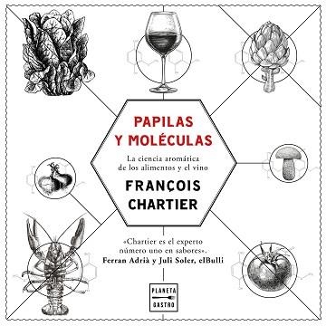 PAPILAS Y MOLÉCULAS.LA CIENCIA AROMÁTICA DE LOS ALIMENTOS Y EL VINO | 9788408175964 | CHARTIER,FRANÇOIS | Llibreria Geli - Llibreria Online de Girona - Comprar llibres en català i castellà