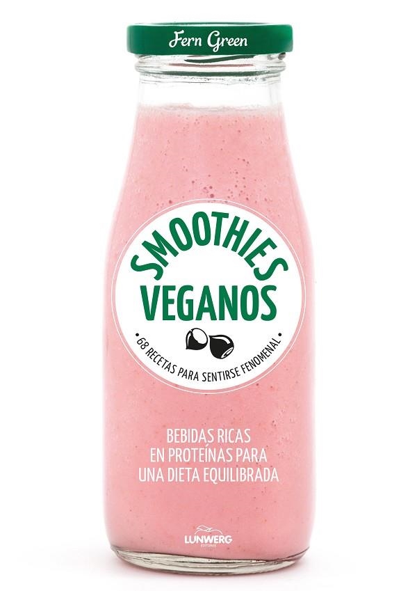 SMOOTHIES VEGANOS.68 RECETAS PARA SENTIRTE FENOMENAL | 9788416890231 | GREEN,FERN | Llibreria Geli - Llibreria Online de Girona - Comprar llibres en català i castellà