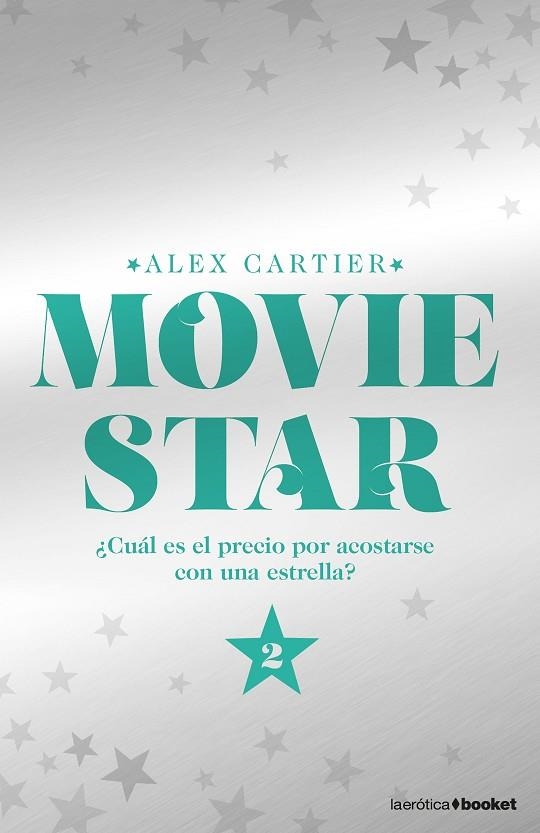 MOVIE STAR-2.CUAL ES EL PRECIO POR ACOSTARSE CON UNA ESTRELLA? | 9788408175018 | CARTIER,ALEX | Llibreria Geli - Llibreria Online de Girona - Comprar llibres en català i castellà