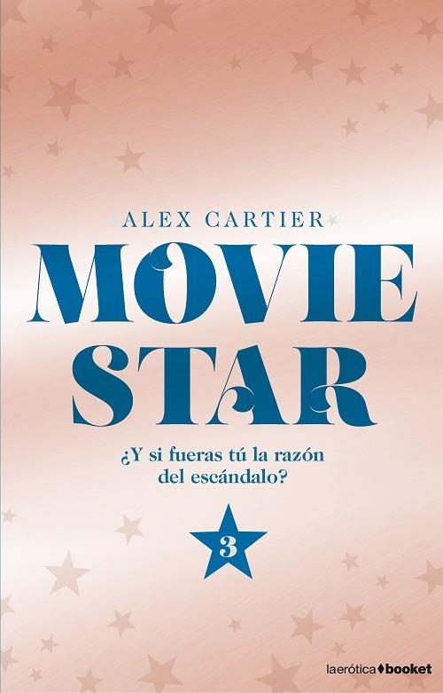 MOVIE STAR-3.Y SI FUERAS TU LA RAZON DEL ESCANDALO? | 9788408175025 | CARTIER,ALEX | Llibreria Geli - Llibreria Online de Girona - Comprar llibres en català i castellà