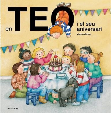 EN TEO I EL SEU ANIVERSARI | 9788491373254 | DENOU,VIOLETA | Llibreria Geli - Llibreria Online de Girona - Comprar llibres en català i castellà