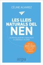 LES LLEIS NATURALS DEL NEN.LA REVOLUCIO DE L'EDUCACIO A L'ESCOLA I A CASA | 9788416601455 | ALVAREZ,CÉLINE | Llibreria Geli - Llibreria Online de Girona - Comprar llibres en català i castellà