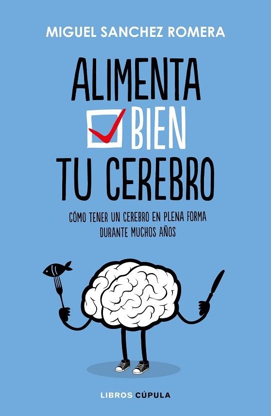 ALIMENTA BIEN TU CEREBRO | 9788448023386 | SÁNCHEZ ROMERA,MIGUEL | Llibreria Geli - Llibreria Online de Girona - Comprar llibres en català i castellà