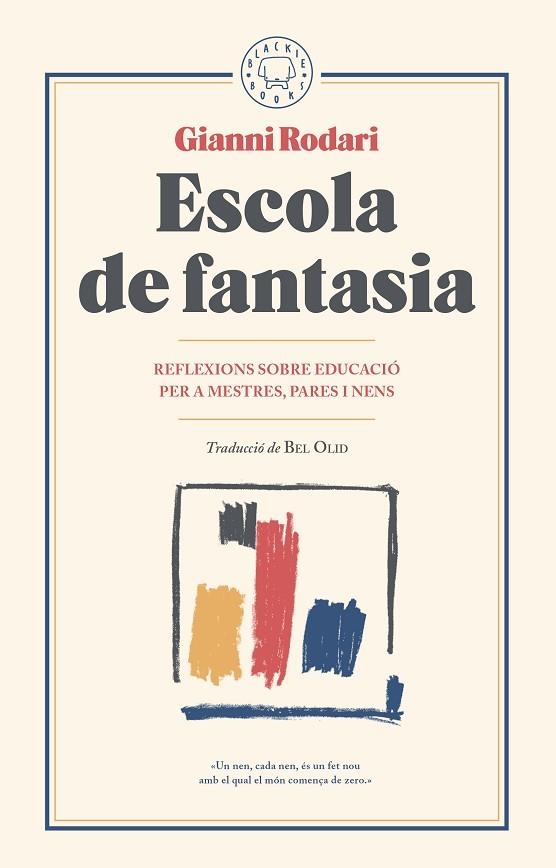 ESCOLA DE FANTASIA.REFLEXIONS SOBRE EDUCACIÓ PER A MESTRES,PARES I NENS | 9788417059101 | RODARI,GIANNI | Llibreria Geli - Llibreria Online de Girona - Comprar llibres en català i castellà