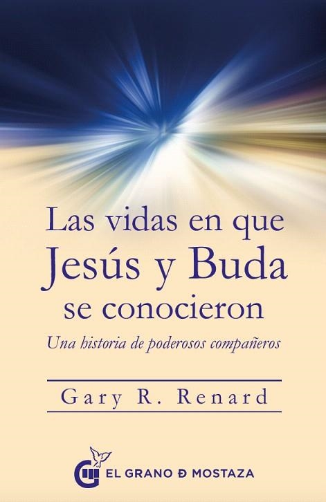 LAS VIDAS EN QUE JESUS Y BUDA SE CONOCIERON | 9788494679889 | RENARD,GARY | Llibreria Geli - Llibreria Online de Girona - Comprar llibres en català i castellà