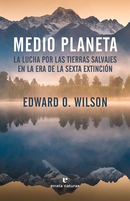 MEDIO PLANETA.LA LUCHA POR LAS TIERRAS SALVAJES EN LA ERA DE LA SEXTA EXTINCIÓN | 9788416544479 | WILSON,EDWARD O. | Llibreria Geli - Llibreria Online de Girona - Comprar llibres en català i castellà