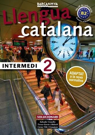 LLENGUA CATALANA INTERMEDI-2(SOLUCIONARI) | 9788448943608 | COMELLES, SALVADOR/GARCIA BALASCH, TERESA/VILÀ COMAJOAN, CARME | Libreria Geli - Librería Online de Girona - Comprar libros en catalán y castellano