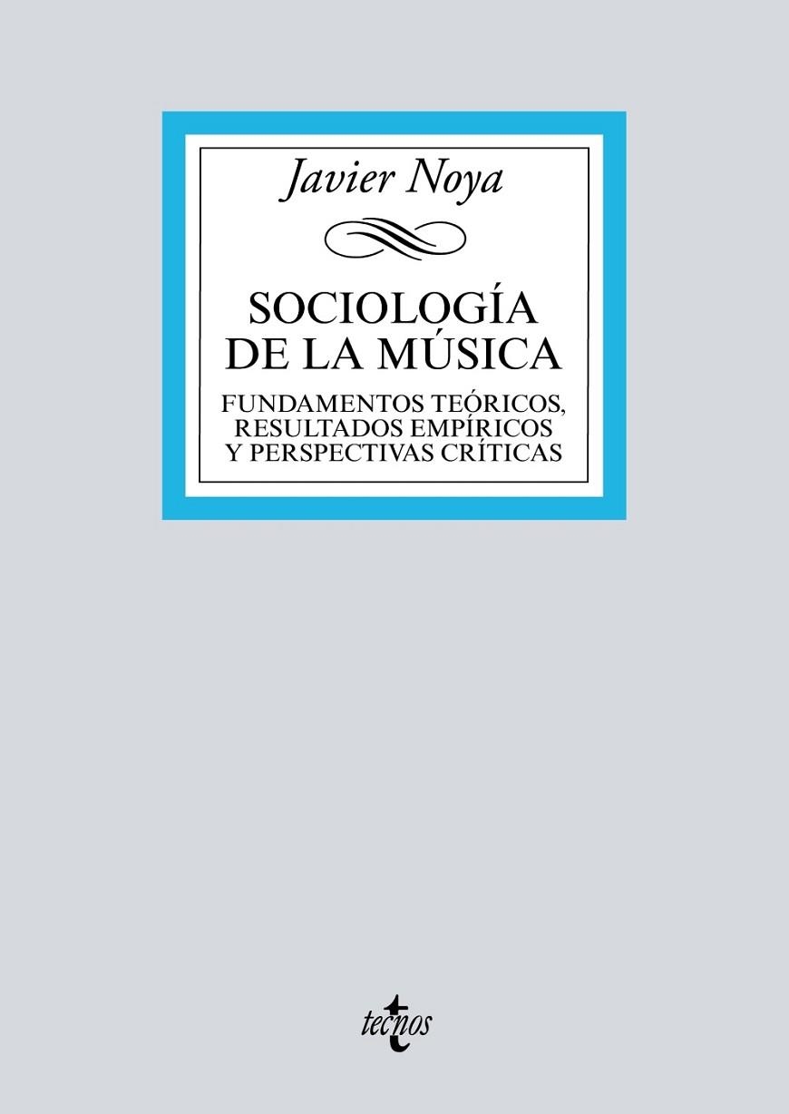 SOCIOLOGÍA DE LA MÚSICA.FUNDAMENTOS TEÓRICOS, RESULTADOS EMPÍRICOS Y PERSPECTIVAS CRÍTICAS | 9788430970605 | NOYA,JAVIER | Llibreria Geli - Llibreria Online de Girona - Comprar llibres en català i castellà