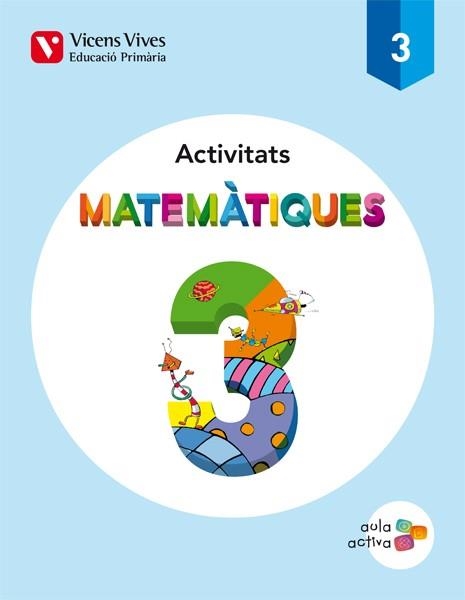 MATEMATIQUES(TERCER DE PRIMÀRIA.ACTIVITATS.AULA ACTIVA) | 9788468220833 | FRAILE MARTIN, JAVIER | Llibreria Geli - Llibreria Online de Girona - Comprar llibres en català i castellà