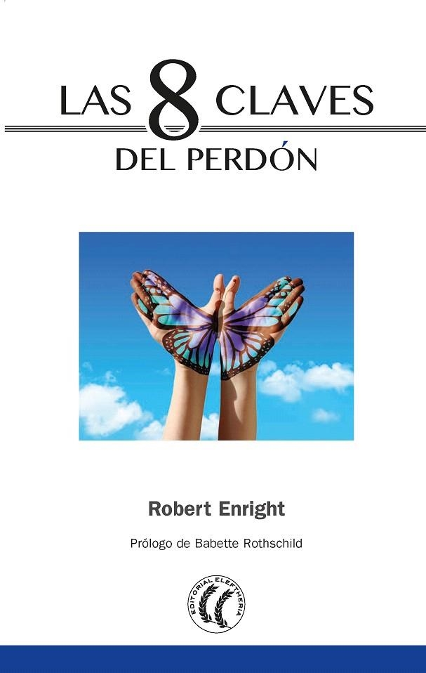 LAS 8 CLAVES DEL PERDÓN | 9788494733543 | ENRIGHT,ROBERT | Llibreria Geli - Llibreria Online de Girona - Comprar llibres en català i castellà