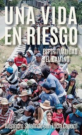 UNA VIDA EN RIESGO ESPIRITUALIDAD DEL CAMINO | 9788427140615 | SOLANDINE,ALEJANDRO | Llibreria Geli - Llibreria Online de Girona - Comprar llibres en català i castellà