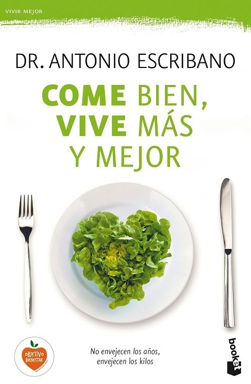 COME BIEN,VIVE MÁS Y MEJOR | 9788467050462 | ESCRIBANO,DR.ANTONIO | Llibreria Geli - Llibreria Online de Girona - Comprar llibres en català i castellà