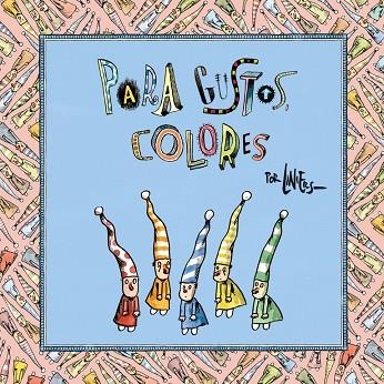 PARA GUSTOS,COLORES | 9788466341851 | LINIERS | Llibreria Geli - Llibreria Online de Girona - Comprar llibres en català i castellà