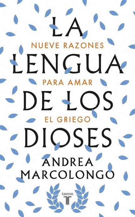 LA LENGUA DE LOS DIOSES.NUEVE RAZONES PARA AMAR EL GRIEGO | 9788430618811 | MARCOLONGO,ANDREA | Llibreria Geli - Llibreria Online de Girona - Comprar llibres en català i castellà