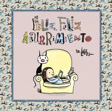 FELIZ,FELIZ ABURRIMIENTO | 9788466341844 | LINIERS | Llibreria Geli - Llibreria Online de Girona - Comprar llibres en català i castellà