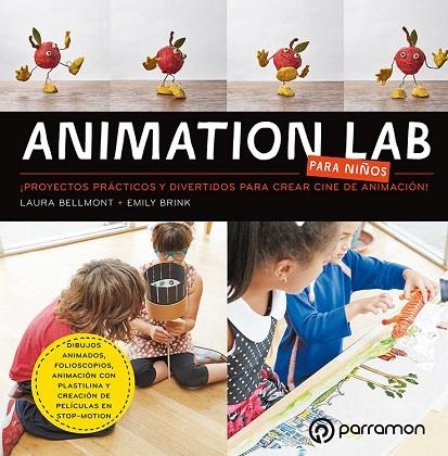 ANIMATION LAB PARA NIÑOS.¡PROYECTOS PRÁCTICOS Y DIVERTIDOS PARA CREAR CINE DE ANIMACIÓN! | 9788434214040 | BELLMONT,LAURA/BRINK,EMILY | Llibreria Geli - Llibreria Online de Girona - Comprar llibres en català i castellà