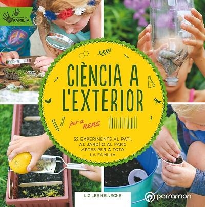 CIÈNCIA A L'EXTERIOR PER A NENS | 9788434213999 | HEINECKE,LIZ LEE | Llibreria Geli - Llibreria Online de Girona - Comprar llibres en català i castellà