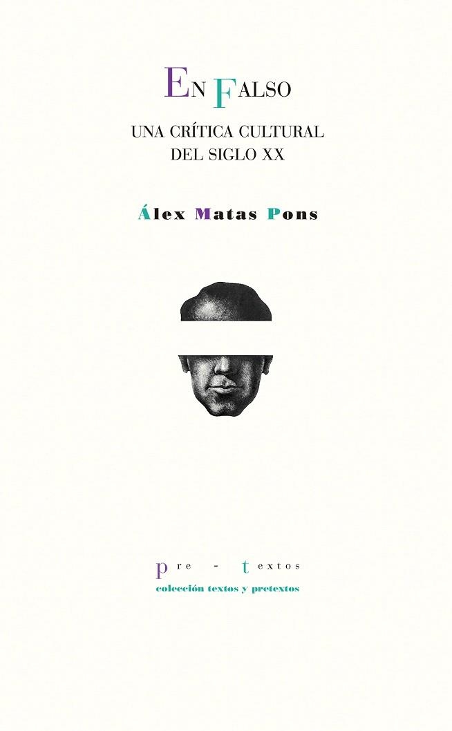 EN FALSO.UNA CRÍTICA CULTURAL DEL SIGLO XX | 9788416906451 | MATAS PONS,ÁLEX | Llibreria Geli - Llibreria Online de Girona - Comprar llibres en català i castellà