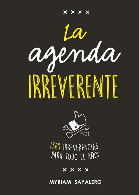 LA AGENDA IRREVERENTE | 9788403518384 | SAYALERO,MYRIAM | Llibreria Geli - Llibreria Online de Girona - Comprar llibres en català i castellà