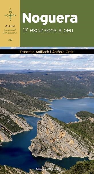 NOGUERA.17 EXCURSIONS A PEU | 9788490346303 | ANTILLACH COMABELLA,FRANCESC/ORTIZ PEDROSA,ANTÒNIA | Llibreria Geli - Llibreria Online de Girona - Comprar llibres en català i castellà