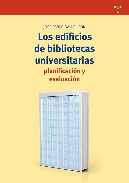 LOS EDIFICIOS DE BIBLIOTECAS UNIVERSITARIAS.PLANIFICACIÓN Y EVALUACIÓN | 9788417140069 | GALLO LEÓN,JOSÉ PABLO | Llibreria Geli - Llibreria Online de Girona - Comprar llibres en català i castellà