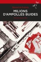 MILIONS D'AMPOLLES BUIDES | 9788416698158 | DE PEDROLO,MANUEL | Llibreria Geli - Llibreria Online de Girona - Comprar llibres en català i castellà