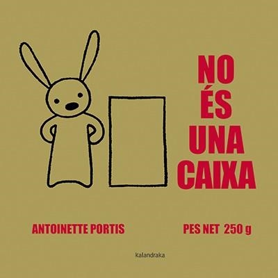 NO ES UNA CAIXA PES NET 250G | 9788416804214 | PORTIS,ANTOINETTE | Llibreria Geli - Llibreria Online de Girona - Comprar llibres en català i castellà