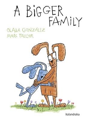 A BIGGER FAMILY | 9788484643241 | GONZALEZ,OLALLA/TAEGER,MARC | Llibreria Geli - Llibreria Online de Girona - Comprar llibres en català i castellà