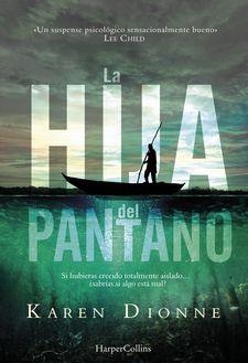 LA HIJA DEL PANTANO | 9788491391623 | DIONNE,KAREN | Llibreria Geli - Llibreria Online de Girona - Comprar llibres en català i castellà