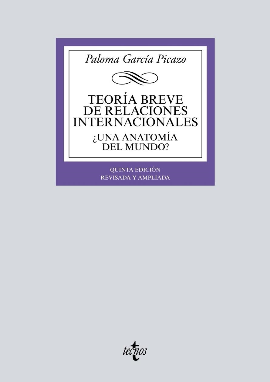 TEORÍA BREVE DE RELACIONES INTERNACIONALES(5ª EDICION 2017) | 9788430972111 | GARCÍA PICAZO,PALOMA | Llibreria Geli - Llibreria Online de Girona - Comprar llibres en català i castellà