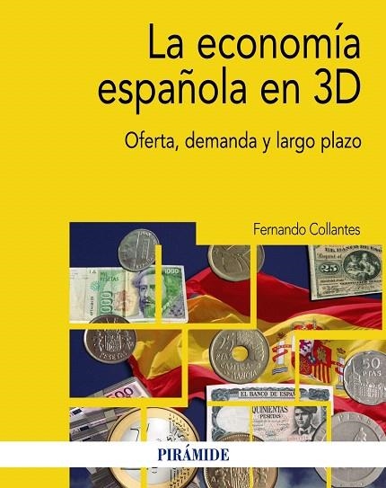 LA ECONOMÍA ESPAÑOLA EN 3D | 9788436837803 | COLLANTES,FERNANDO | Llibreria Geli - Llibreria Online de Girona - Comprar llibres en català i castellà