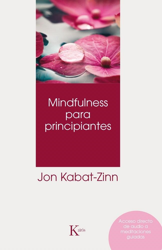 MINDFULNESS PARA PRINCIPIANTES | 9788499886022 | KABAT-ZINN,JON | Llibreria Geli - Llibreria Online de Girona - Comprar llibres en català i castellà