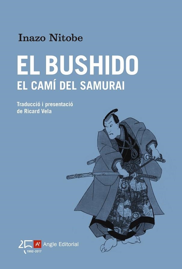 EL BUSHIDO.EL CAMÍ DEL SAMURAI | 9788415307945 | NITOBE,INAZO | Libreria Geli - Librería Online de Girona - Comprar libros en catalán y castellano